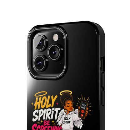 Phone Case — "Holy Spirit Be Screening My Calls" Christian Protective Tough Case - ClaimedbyGodDesigns