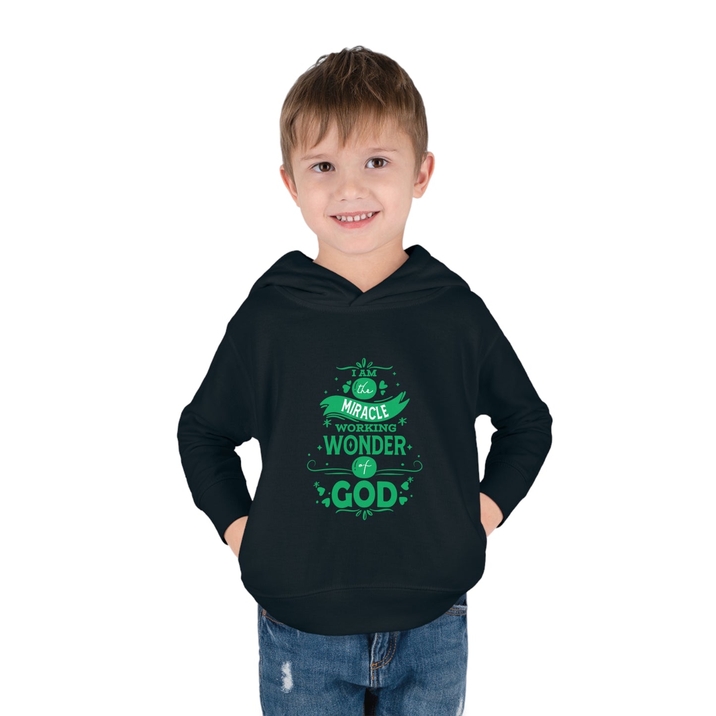 I Am The Miracle Working Wonder Of God Toddler Pullover Fleece Hoodie Printify