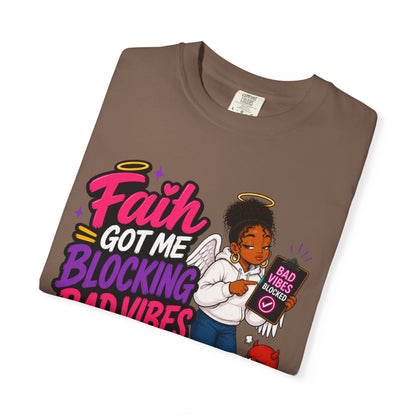 Faith Got Me Blocking Bad Vibes T-Shirt