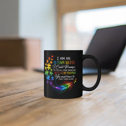 Autism Sister Mug - Empowering Black Coffee Cup for Support and Understanding