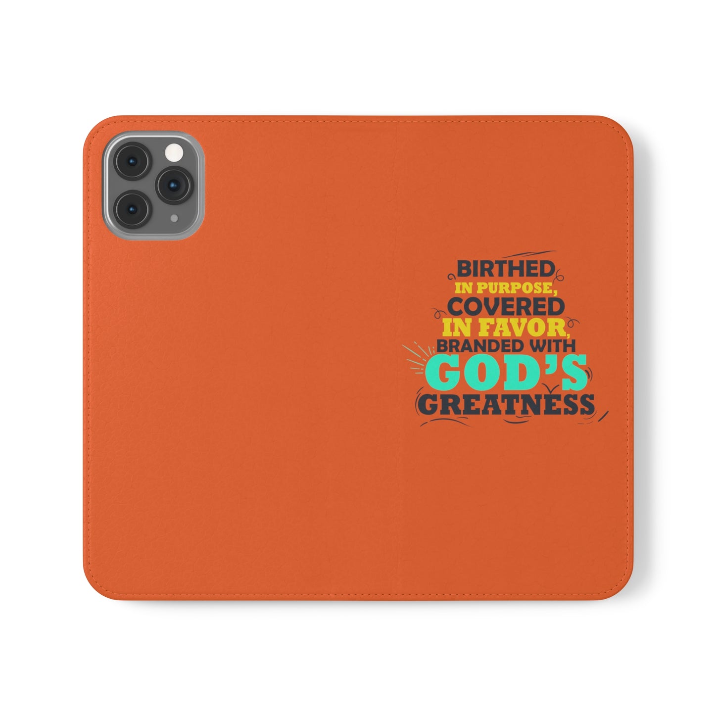 Birthed In Purpose, Covered In Favor, Branded With God's Greatness Phone Flip Cases