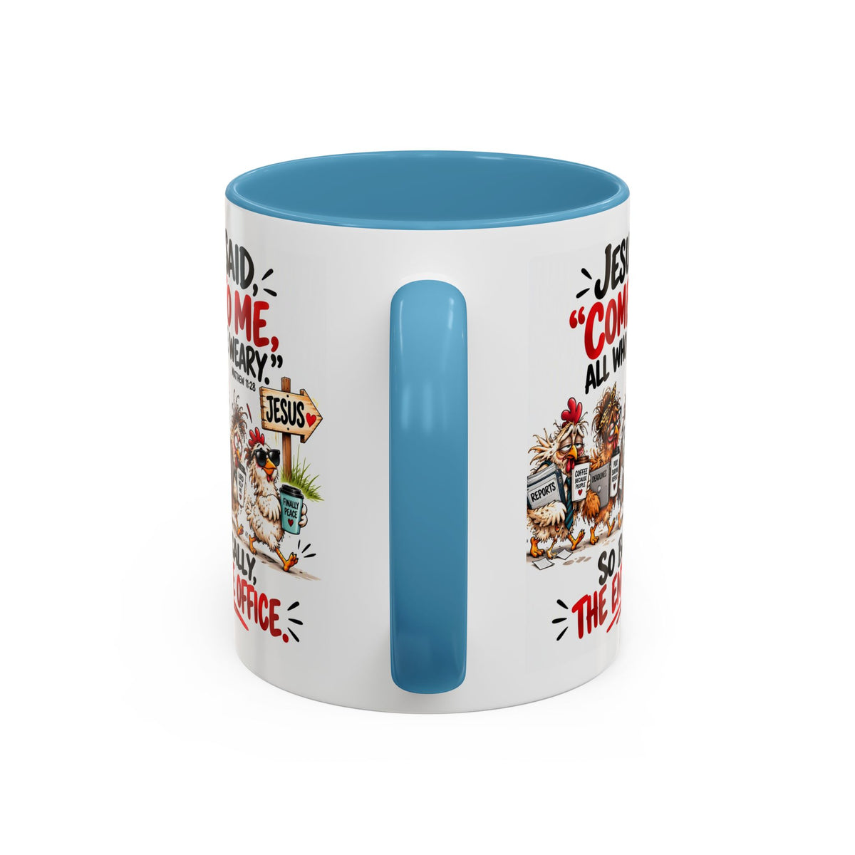 Coffee Mug - "Jesus Said 'Come to Me, All Who Are Weary'" Funny Christian Office Gift