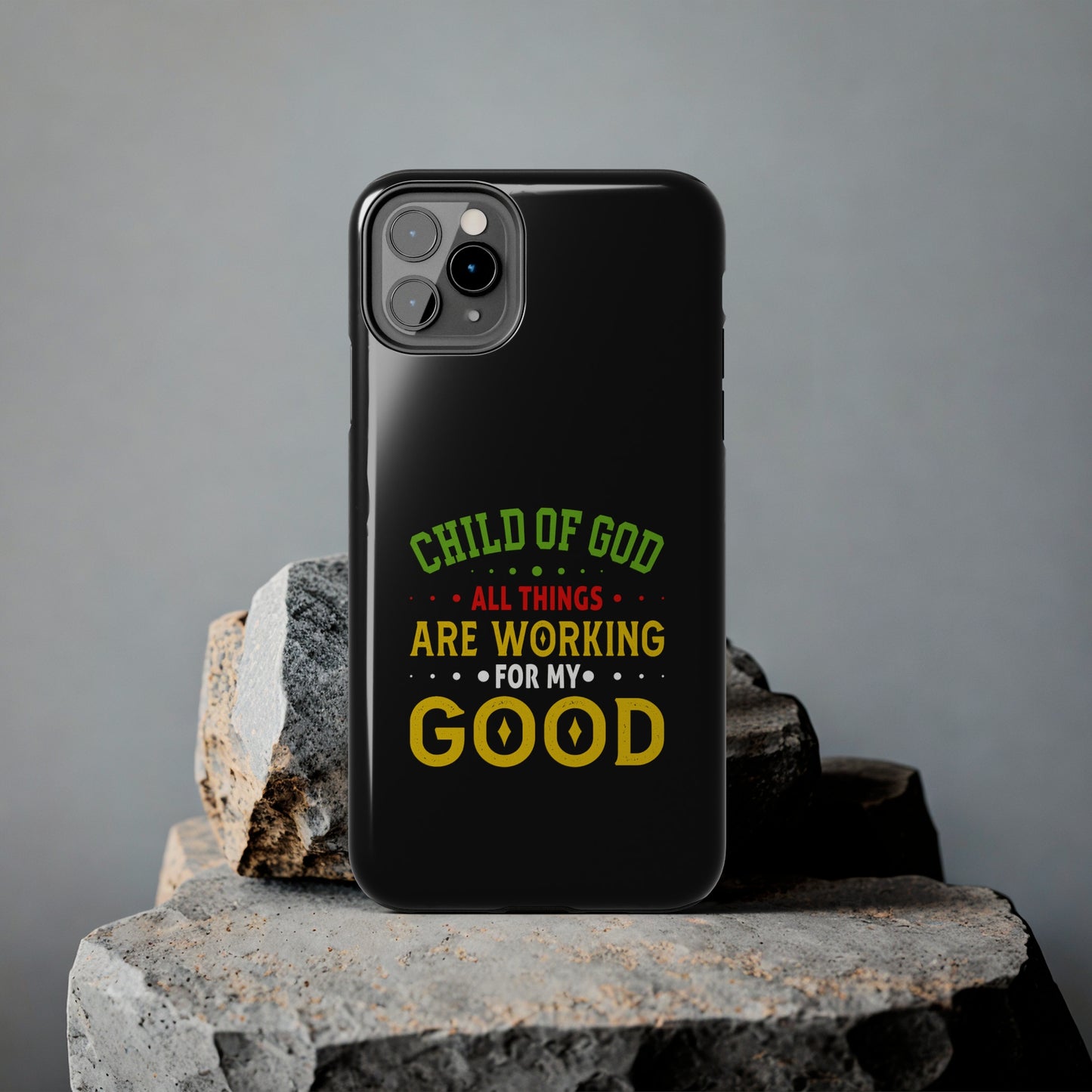 Child Of God All Things Are Working For My Good Christian Phone Tough Phone Cases, Case-Mate Printify