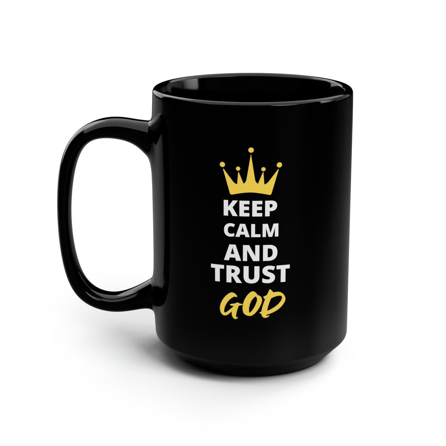 Keep Calm And Trust God Black Ceramic Mug, 15oz (double sided print) Printify