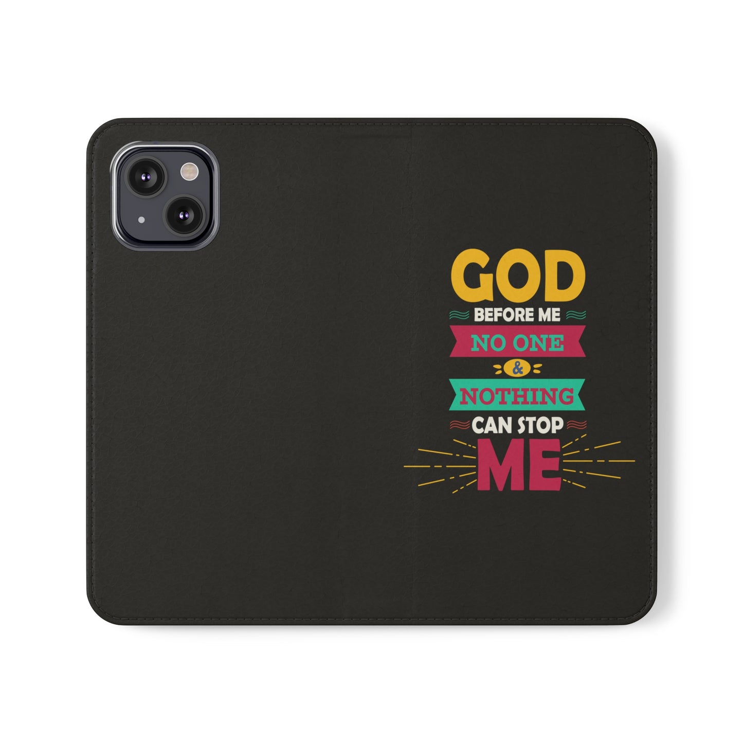 God Before Me No One & Nothing Can Stop Me Phone Flip Cases