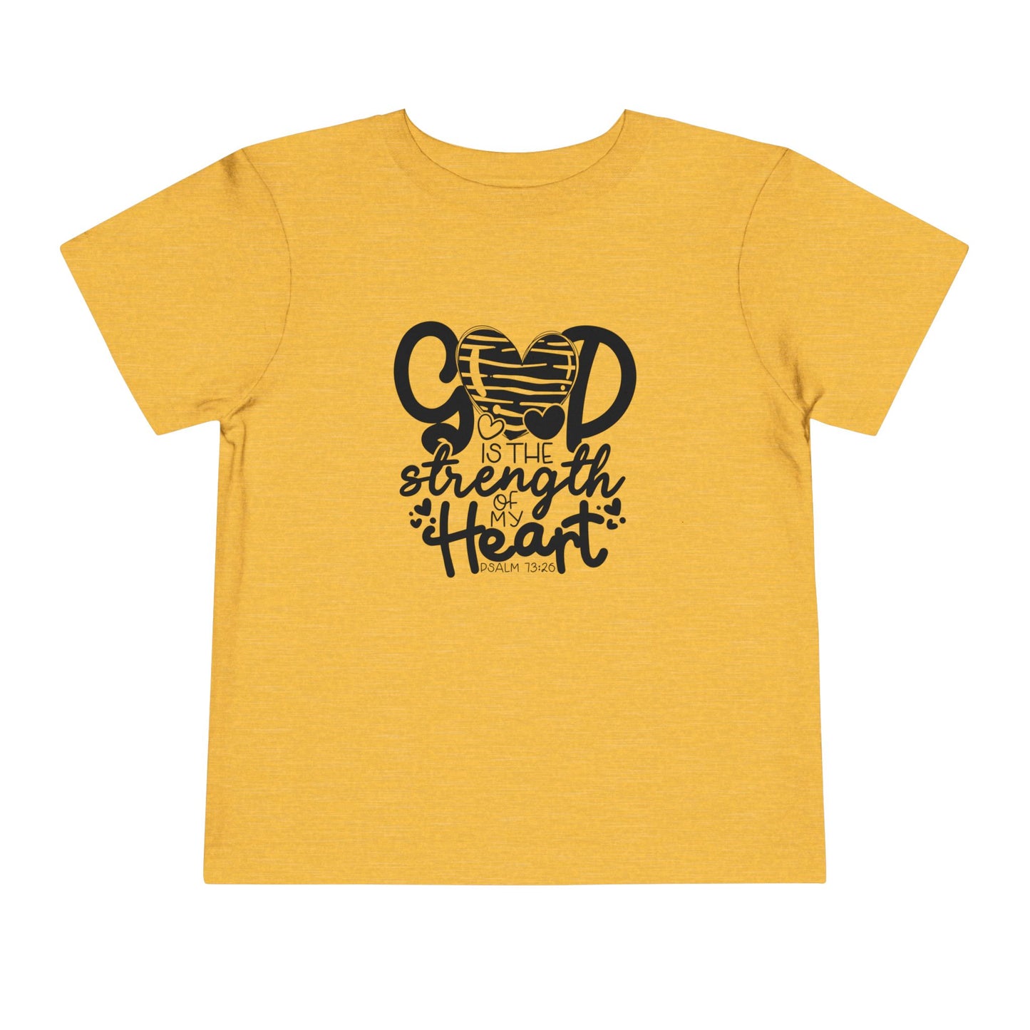 God Is The Strength Of My Heart Christian Toddler T-Shirt