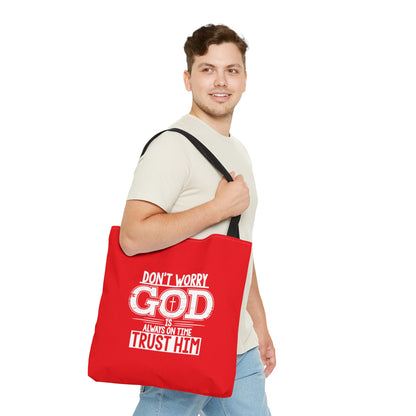 Don't Worry God Is Always On Time Trust HIm Christian Tote Bag Printify