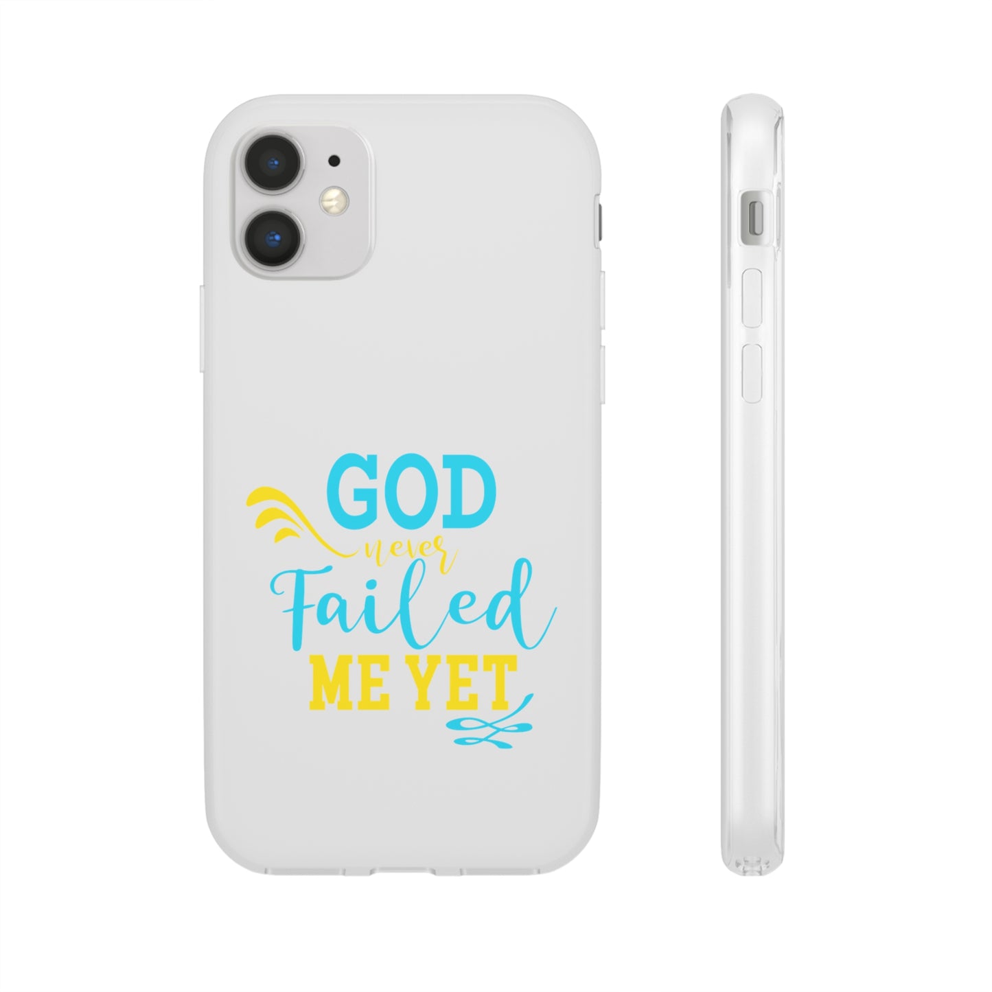 God Never Failed Me Yet Flexi Phone Case