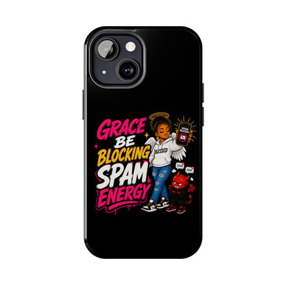 Tough Phone Case — "Grace Be Blocking Spam Energy" Black Protective Phone Cover