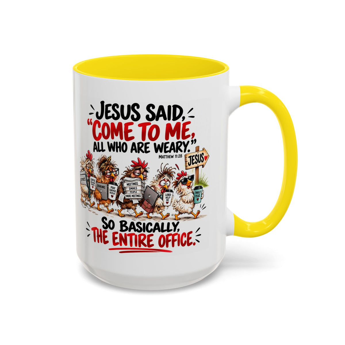 Coffee Mug - "Jesus Said 'Come to Me, All Who Are Weary'" Funny Christian Office Gift