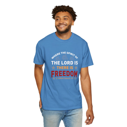 Where The Spirit Of The Lord Is There Is Freedom Unisex T-shirt