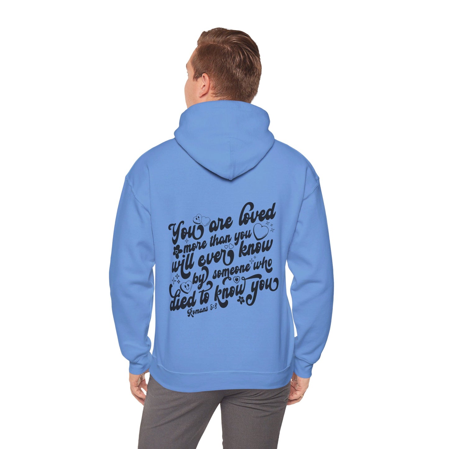 Romans 5:8 You Are Loved More Than You Will Ever Know Unisex Christian Pullover Hooded Sweatshirt