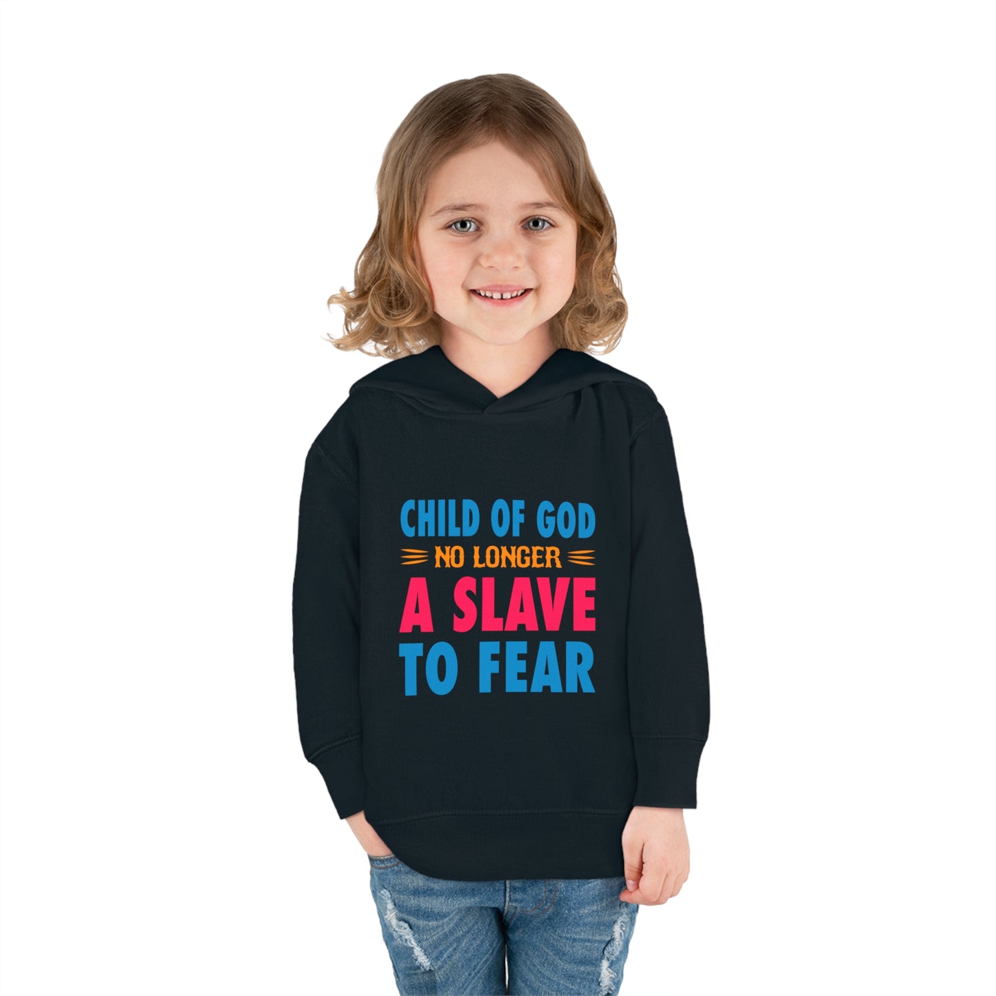 Child Of God No Longer A Slave To Fear Christian Toddler Pullover Fleece Hoodie Printify