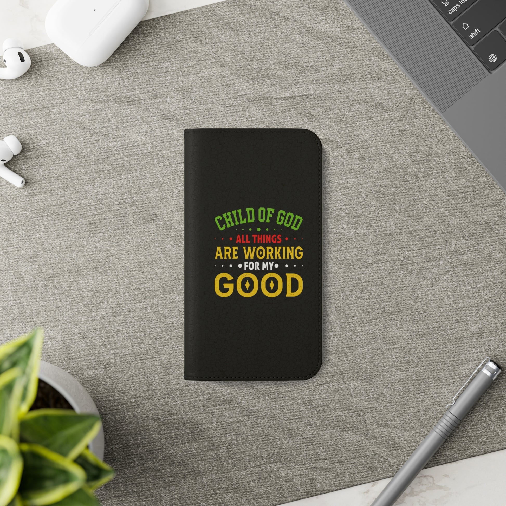 Child Of God All Things Are Working For My Good Christian Phone Flip Cases Printify