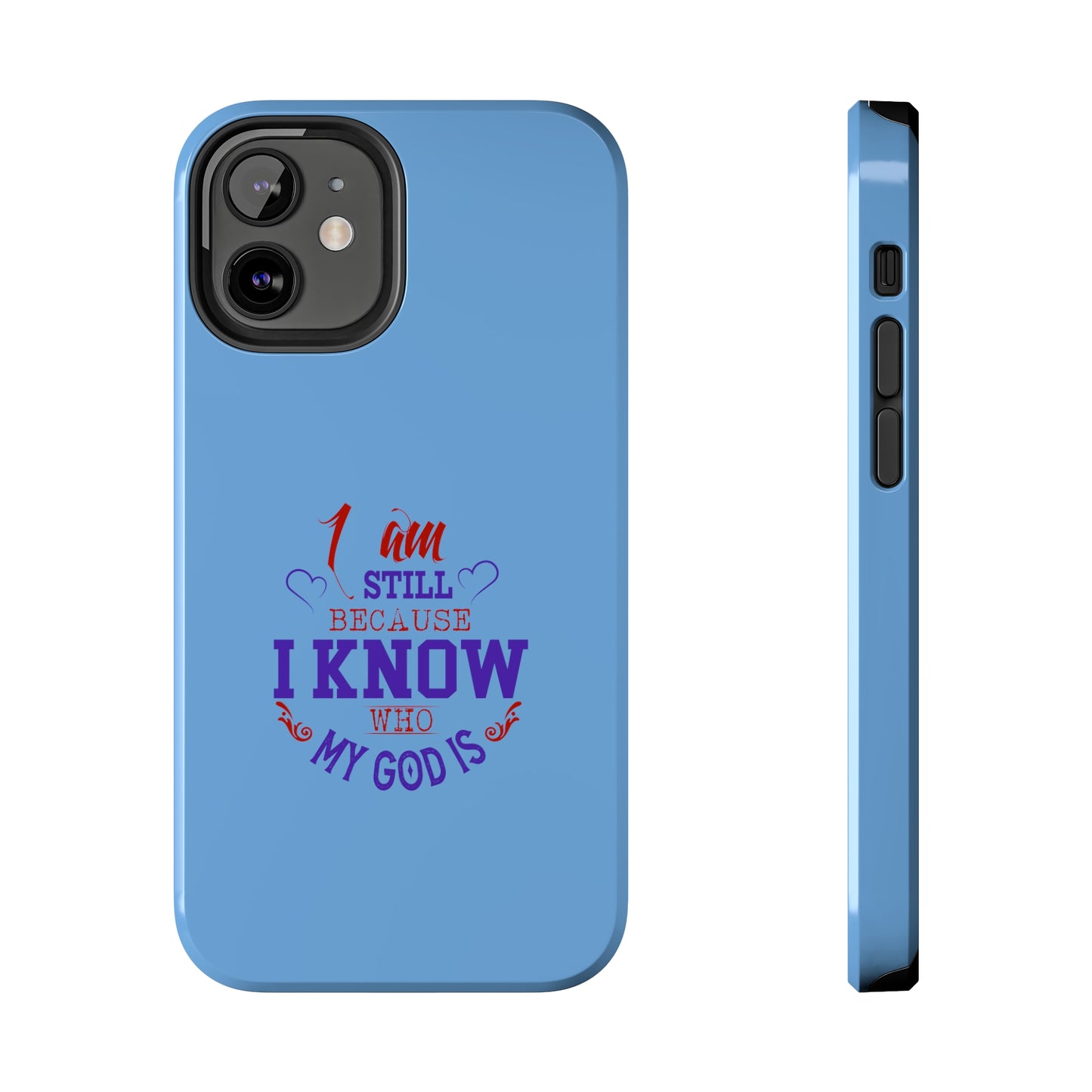 I Am Still Because I Know Who My God Is Tough Phone Cases, Case-Mate