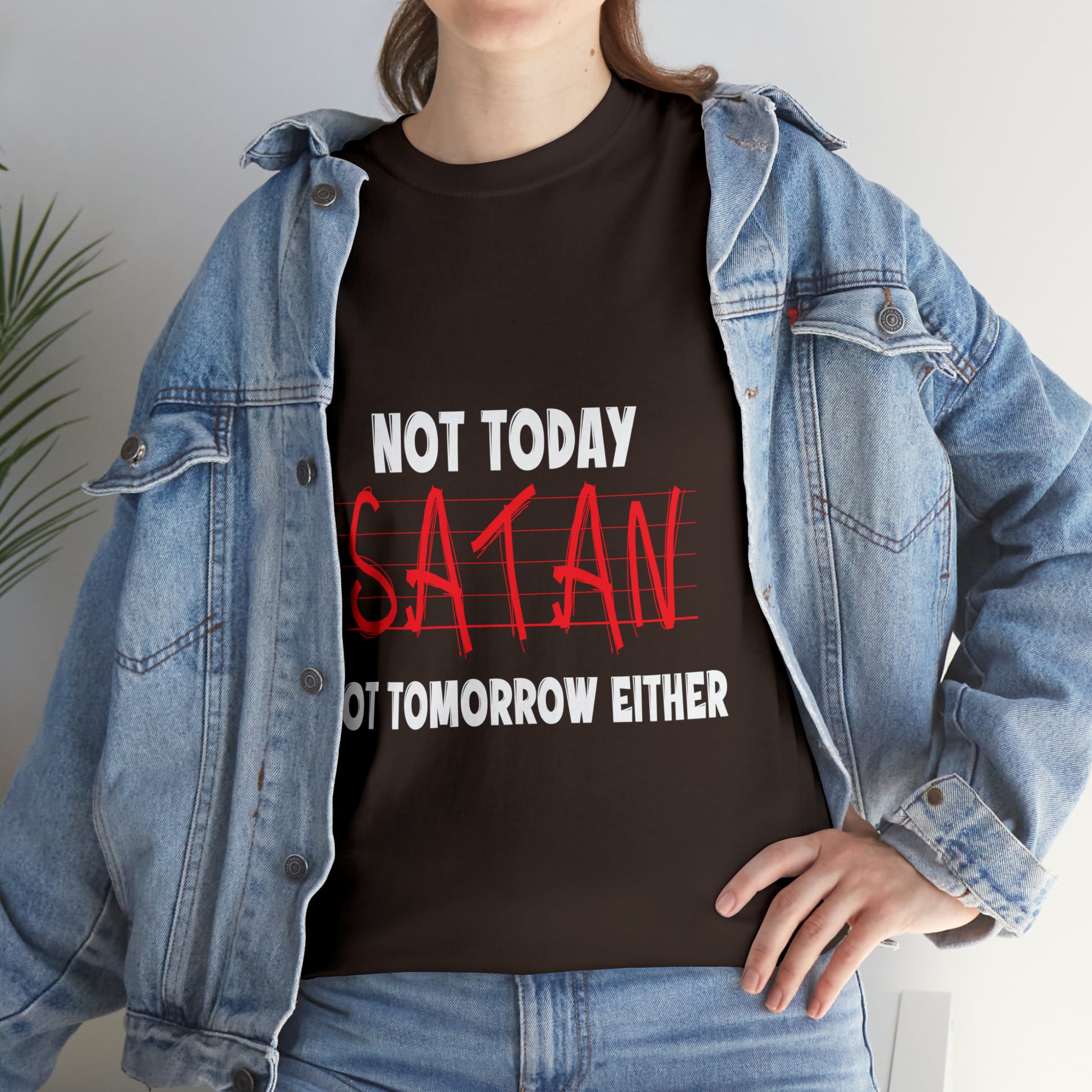 Not Today Satan Not Tomorrow Either  Unisex Heavy Cotton Tee Printify