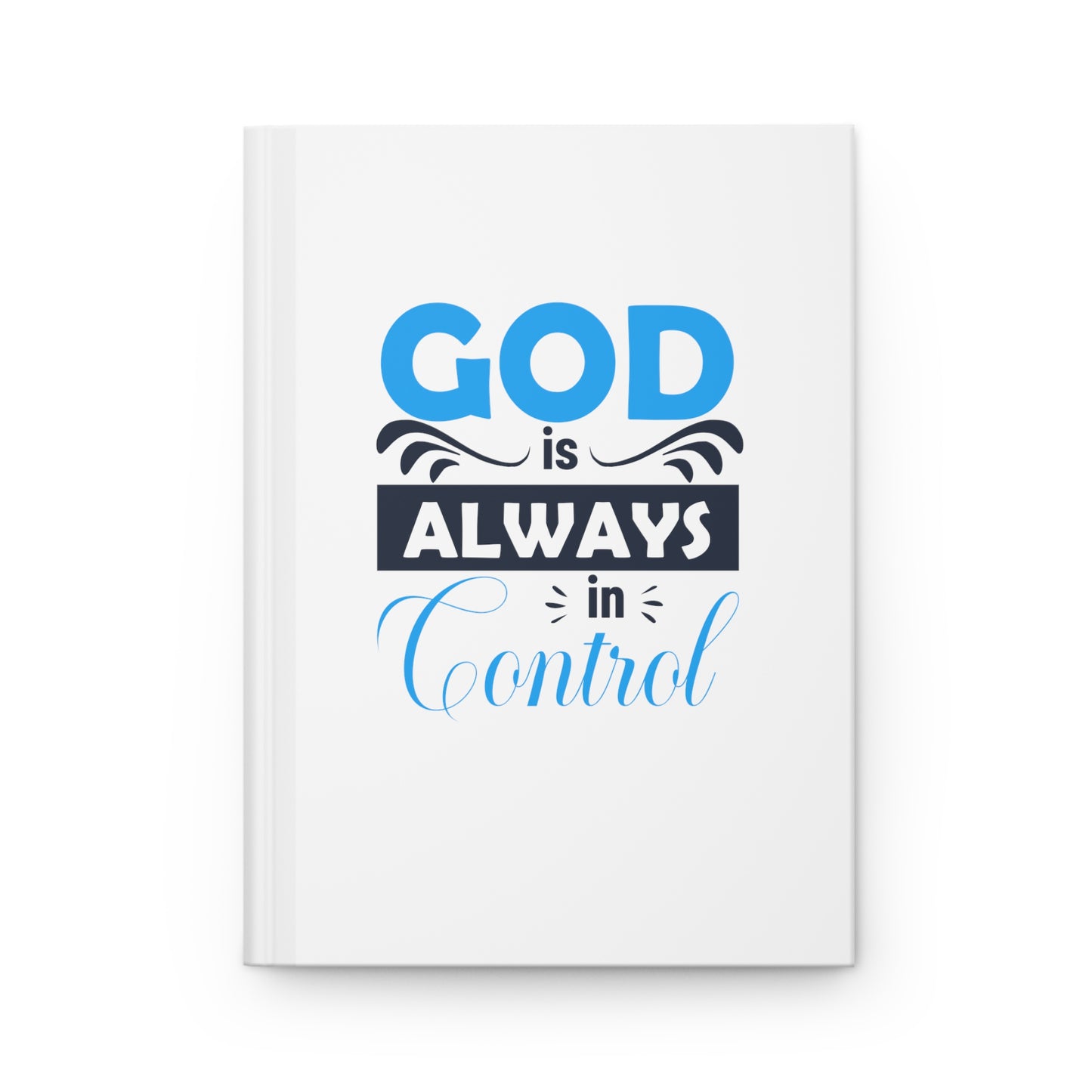 God Is Always In Control Hardcover Journal Matte