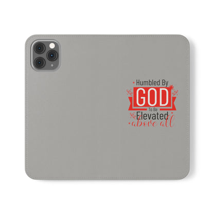 Humbled By God To Be Elevated Above All Phone Flip Cases