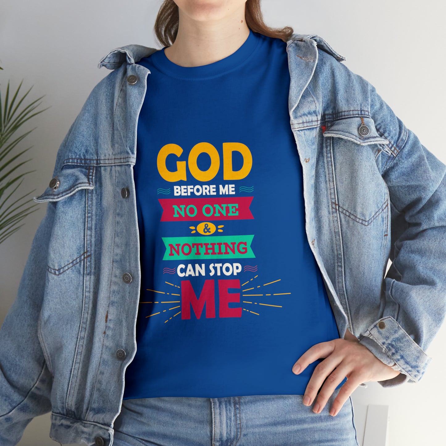 God Before Me No One & Nothing Can Stop Me Unisex Heavy Cotton Tee