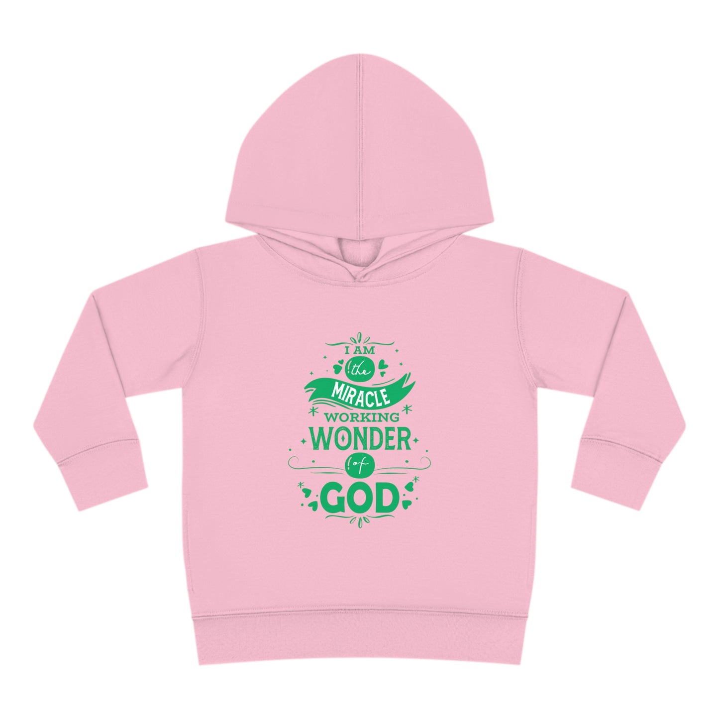 I Am The Miracle Working Wonder Of God Toddler Pullover Fleece Hoodie Printify