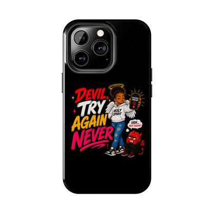 Phone Case — "Devil Try Again Never" Christian Graphic Tough Phone Case - ClaimedbyGodDesigns