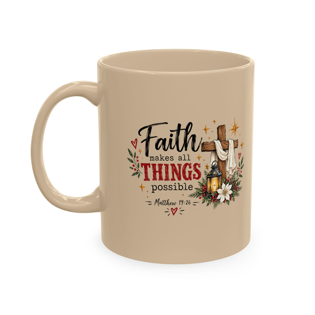 Faith Makes All Things Possible Ceramic Mug