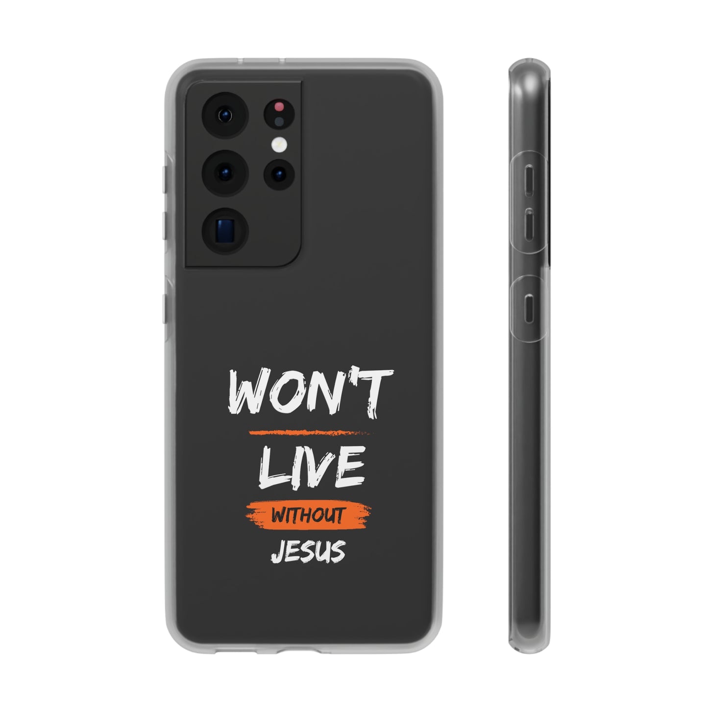 Won't Live Without Jesus Christian Flexi Phone Case Printify