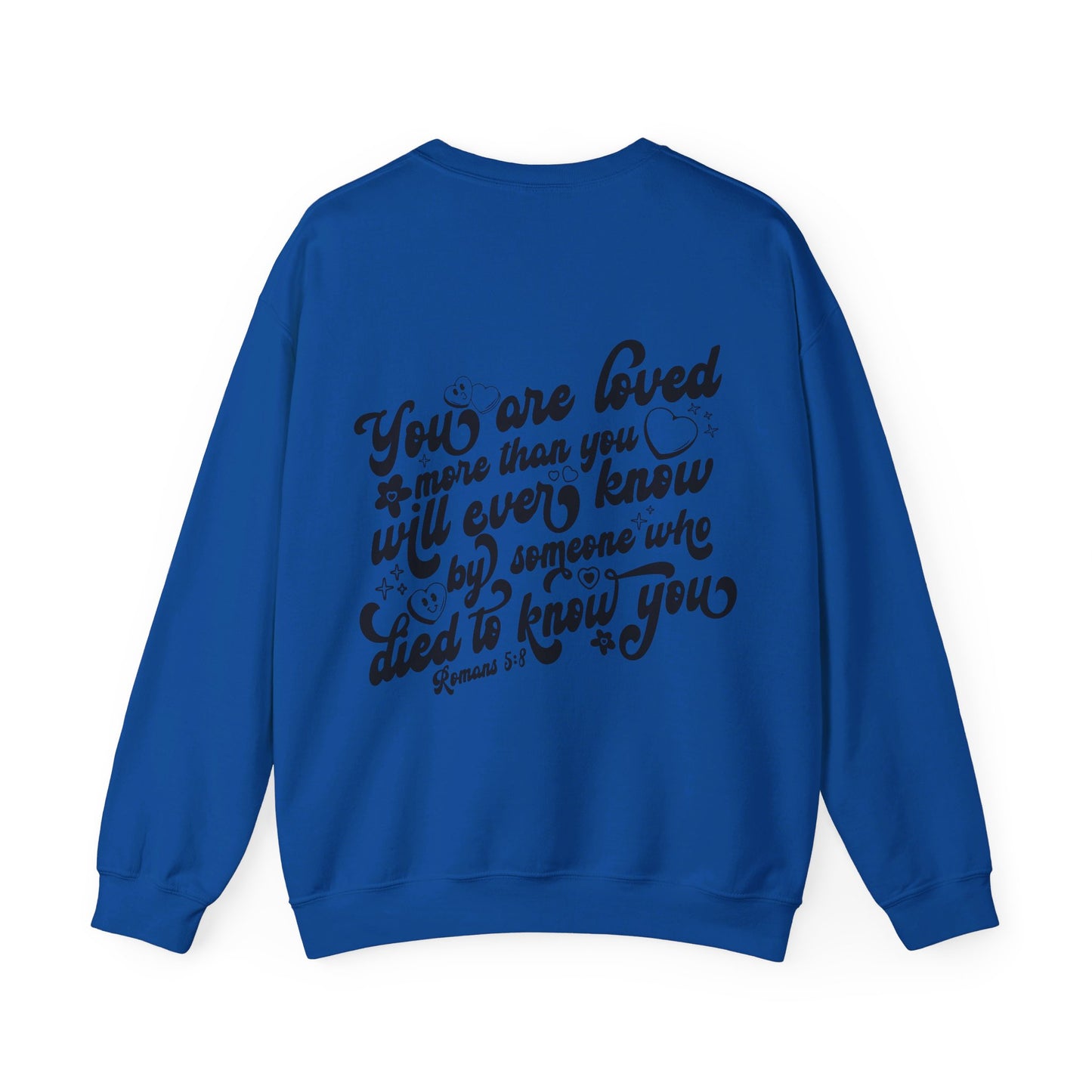 Romans 5:8 You Are Loved More Than You Will Ever Know Unisex Heavy Blend™ Crewneck Christian Sweatshirt