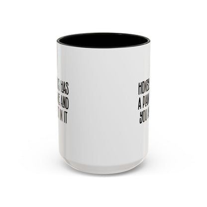 Funny Accent Coffee Mug - "Honey, He Has a Plan for Me and You Are Not in It"
