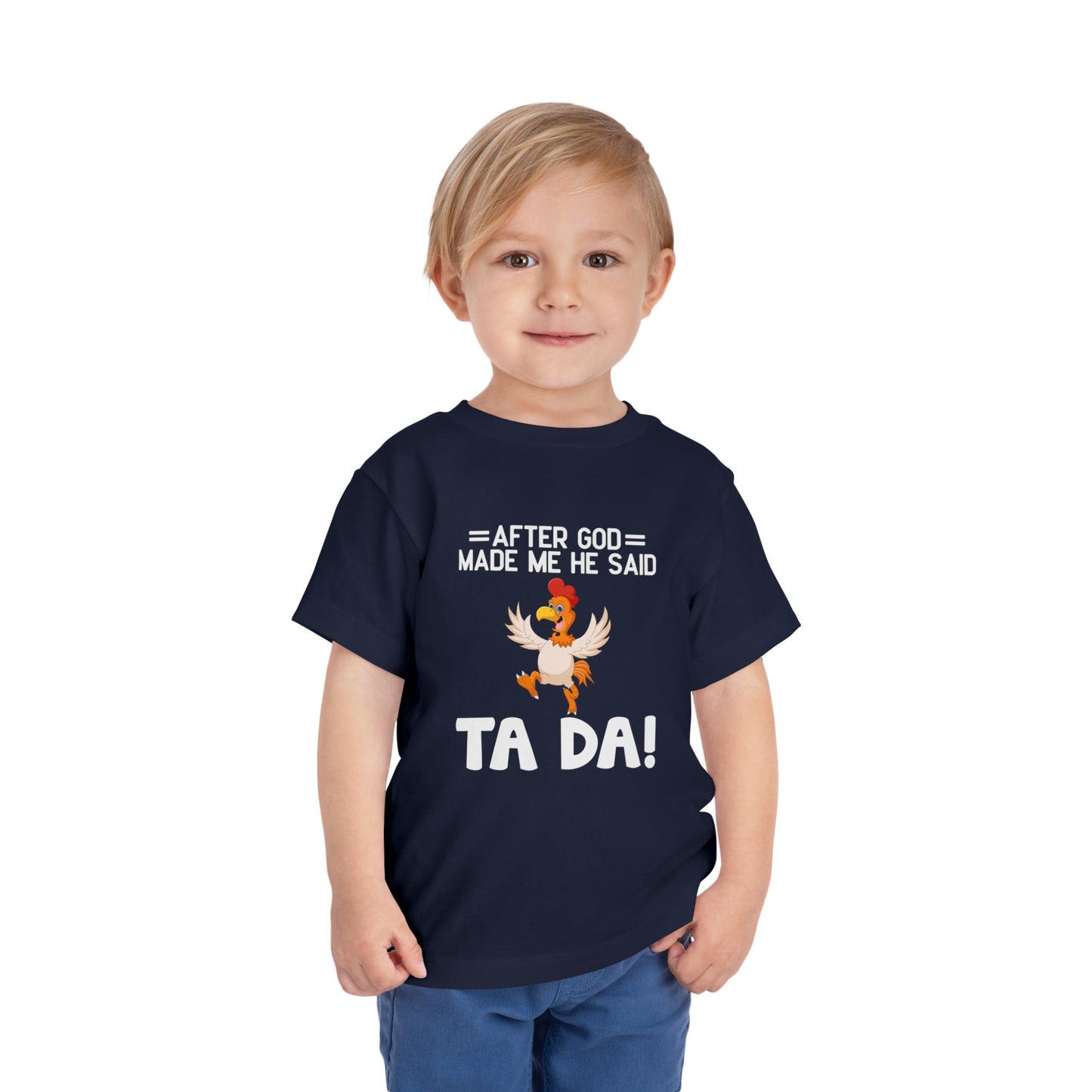 After God Made Me He Said Ta-da Christian Toddler T-Shirt