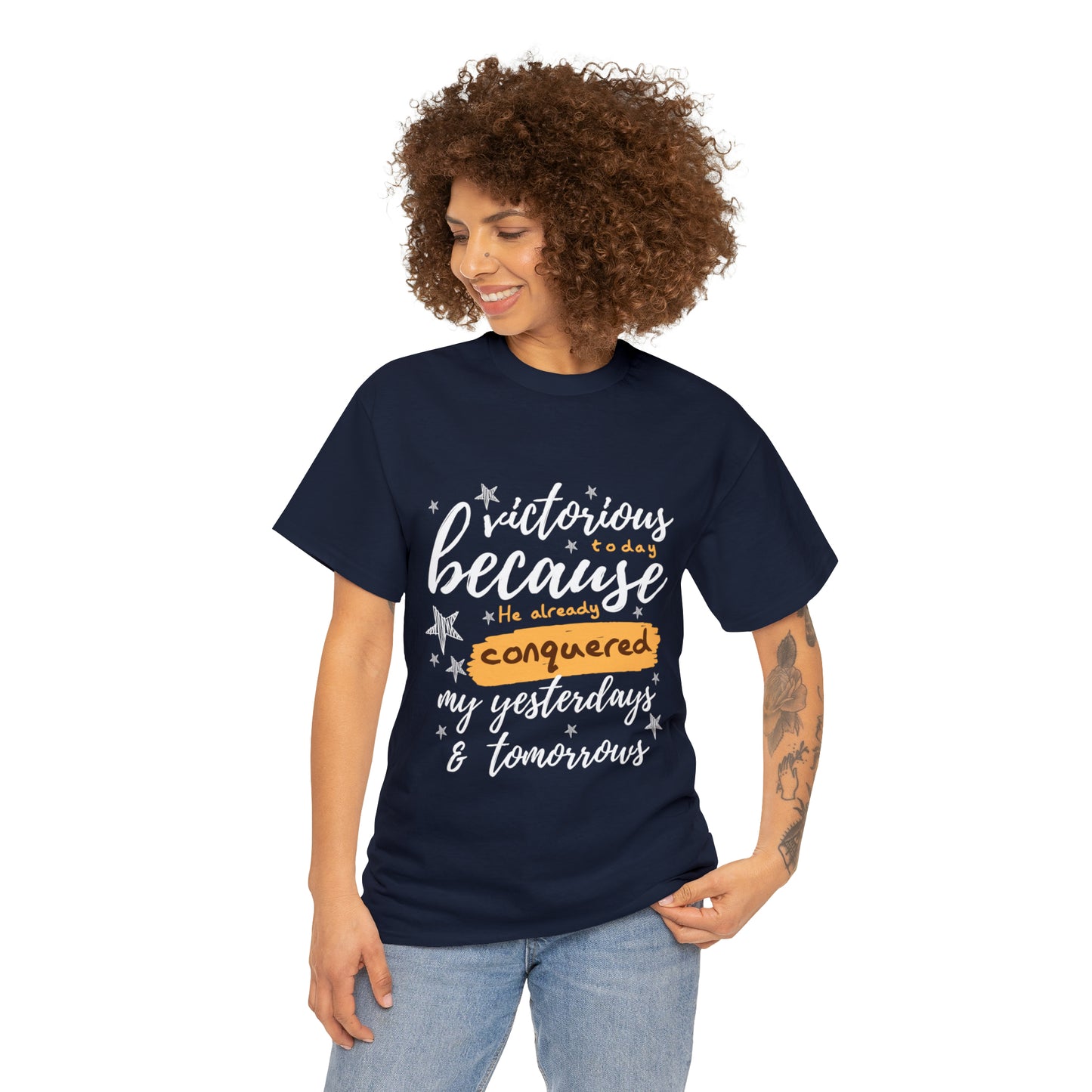 Victorious Today Because He Already Conquered My Yesterdays & Tomorrows Unisex Heavy Cotton Tee