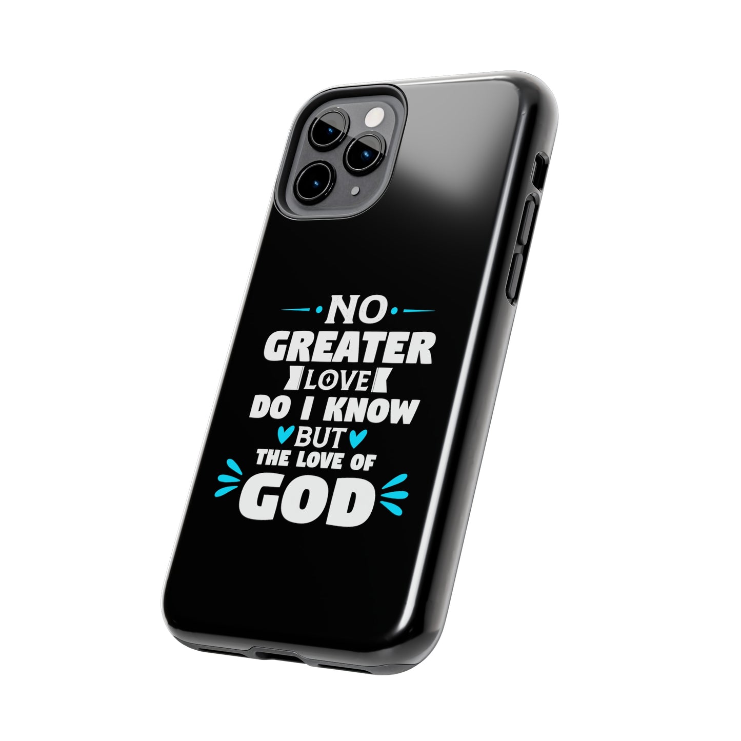 No Greater Love Do I Know But The Love Of God Tough Phone Cases, Case-Mate