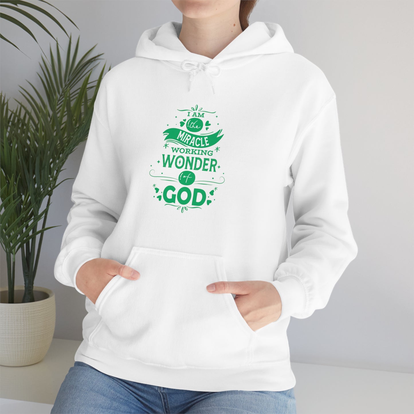 I Am The Miracle Working Wonder Of God Unisex Hooded Sweatshirt