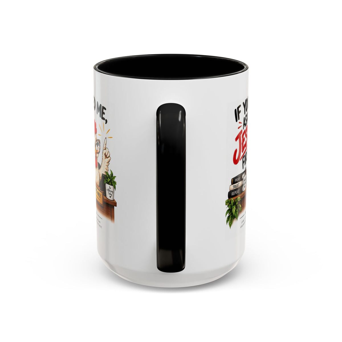 Christian Coffee Mug - "If You Need Me Ask Jesus First" Accent Mug (11/15oz)