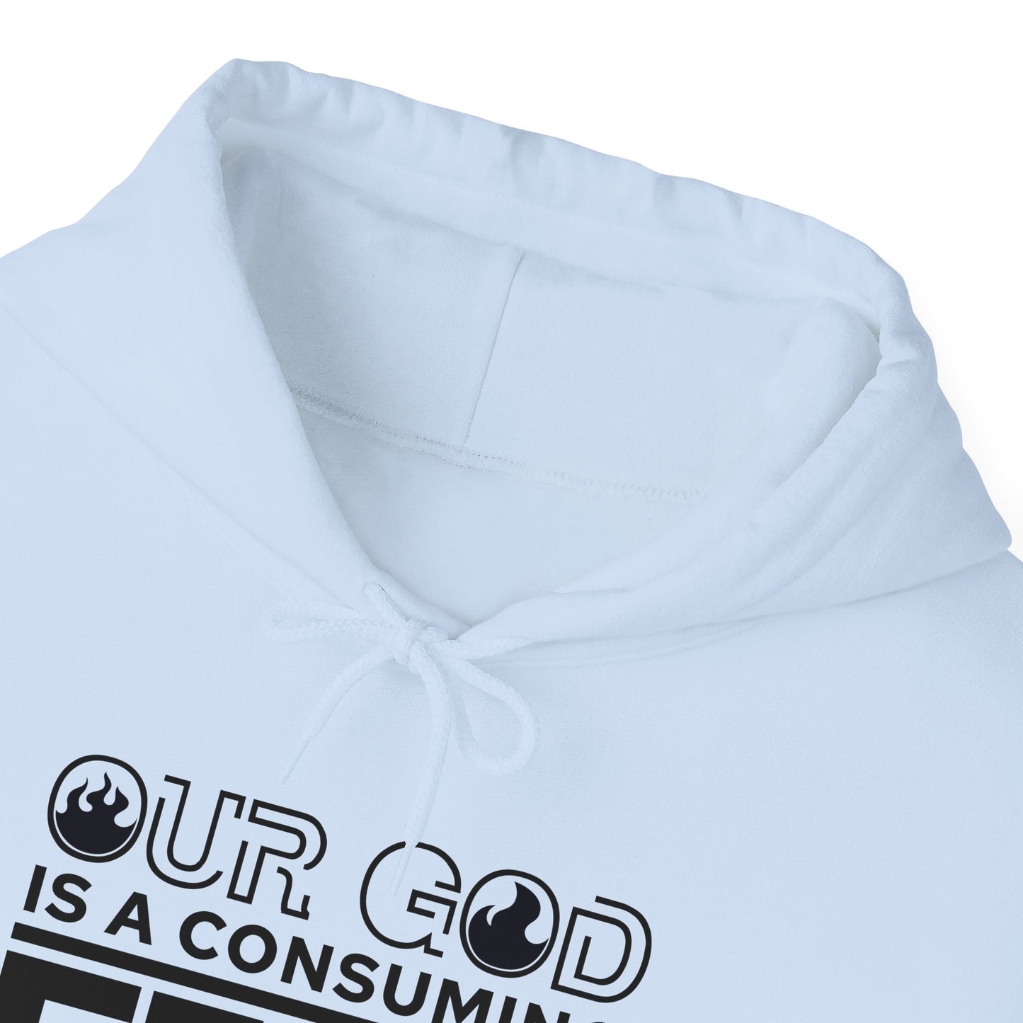 Our God Is A Consuming Fire Unisex Christian Hooded Pullover Sweatshirt