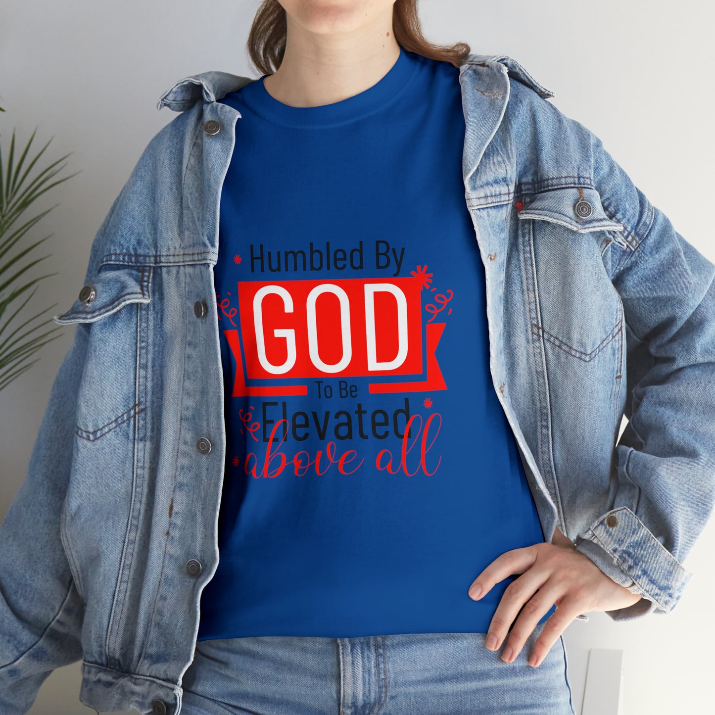 Humbled By God To Be Elevated Above All Unisex Heavy Cotton Tee