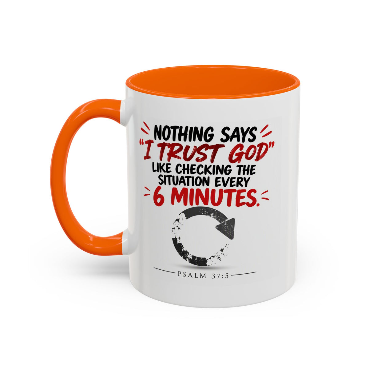Nothing Says I Trust God Like Checking the Situation Every 6 Minutes Mug