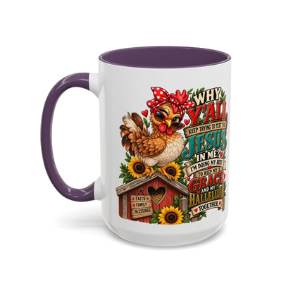 Christian Farmhouse Coffee Mug — "Why Y'all Keep Trying to Put Jesus in Me?" Accent Mug