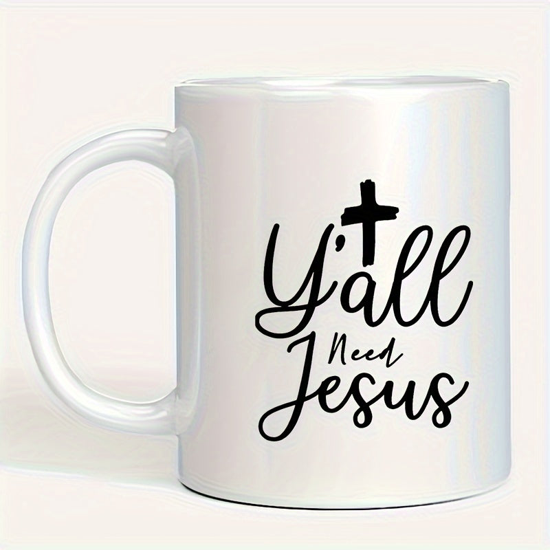 Y'all Need Jesus Christian White Ceramic Mug, 11.16oz claimedbygoddesigns