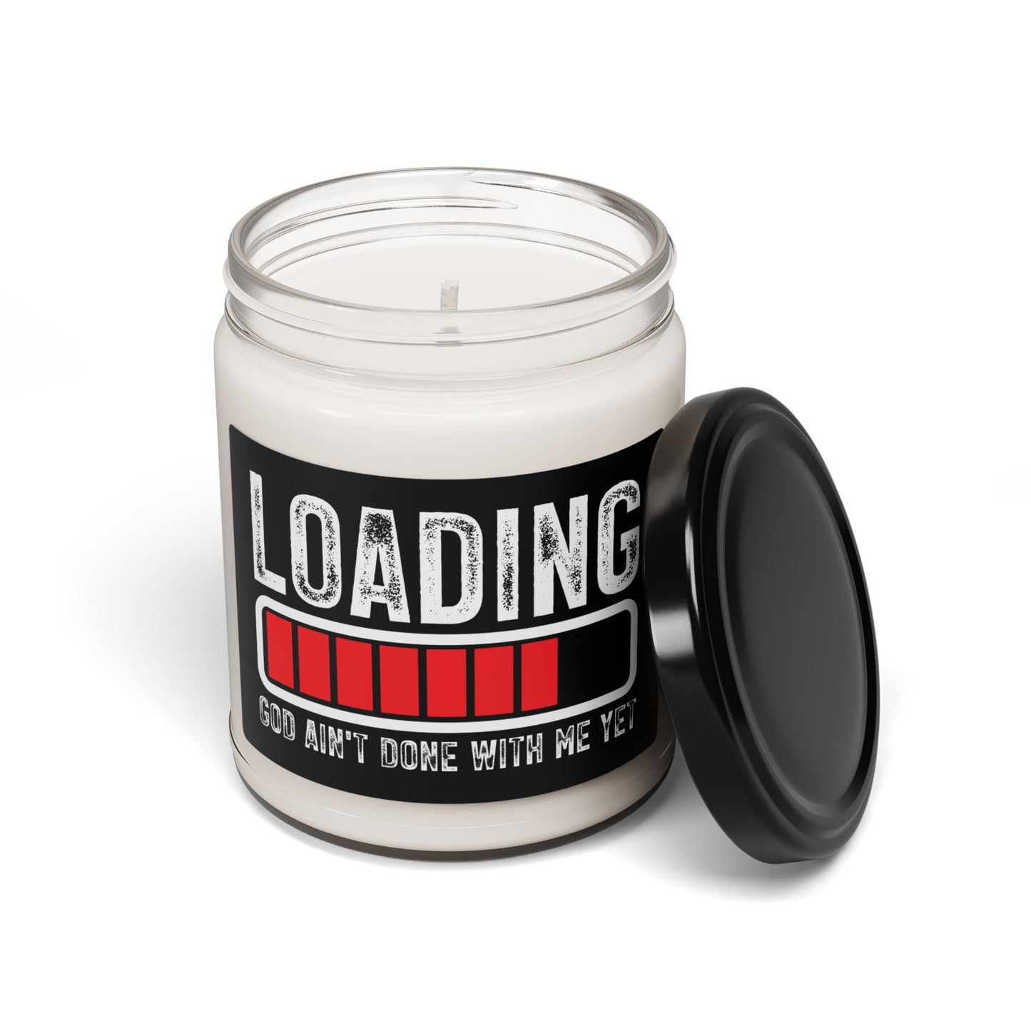 Motivational Scented Soy Christian Candle - 'Loading, He Ain't Done With Me Yet' - 9oz