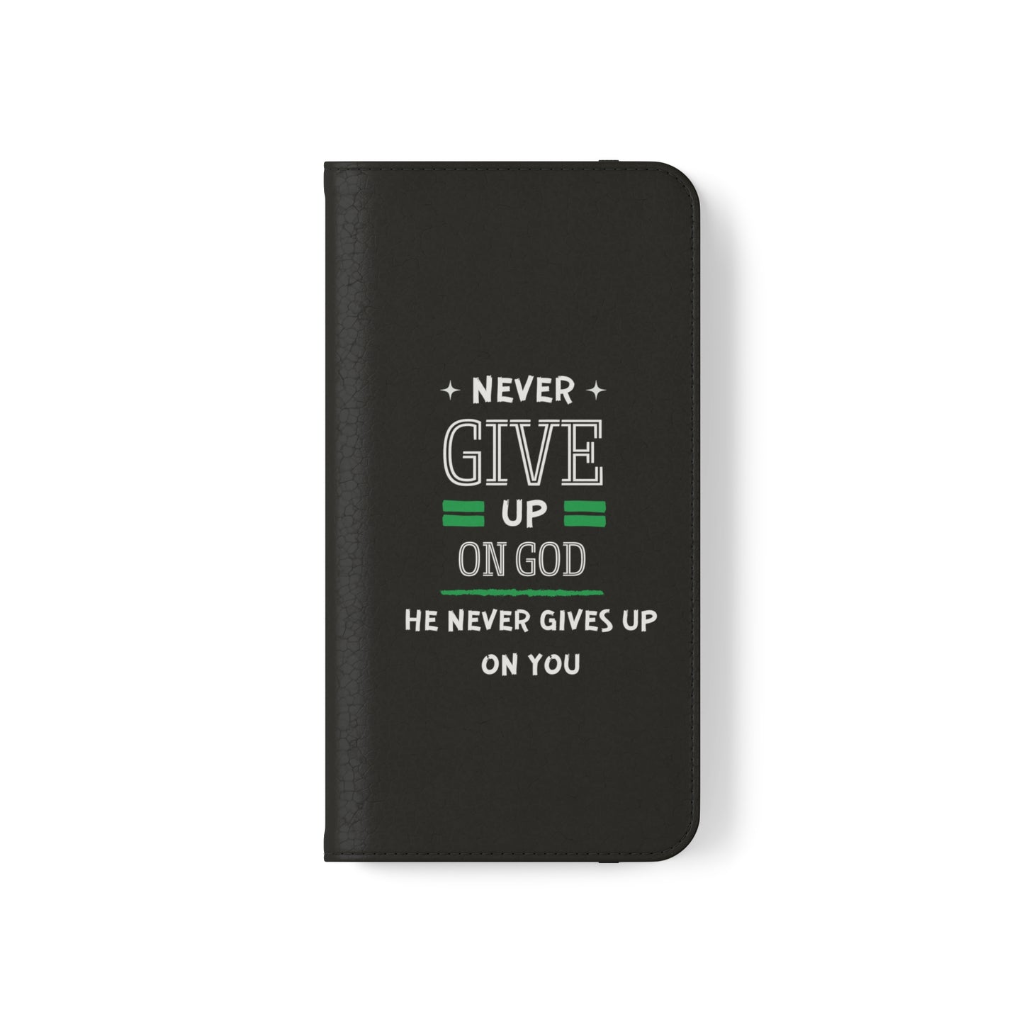 Never Give Up On God He Never Gives Up On You Christian Phone Flip Cases Printify