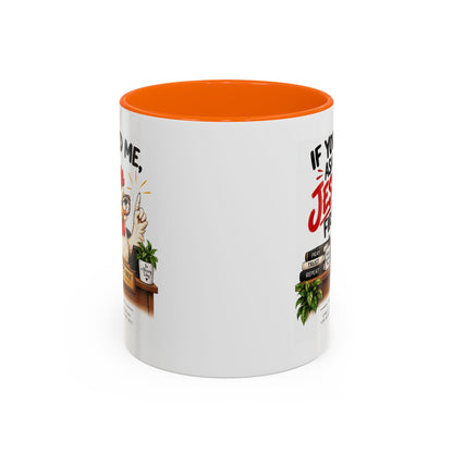 Christian Coffee Mug - "If You Need Me Ask Jesus First" Accent Mug (11/15oz)