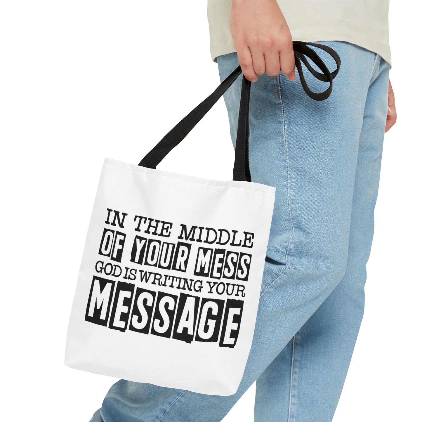 In The Middle Of Your Mess God Is Writing Your Message Christian Tote Bag Printify