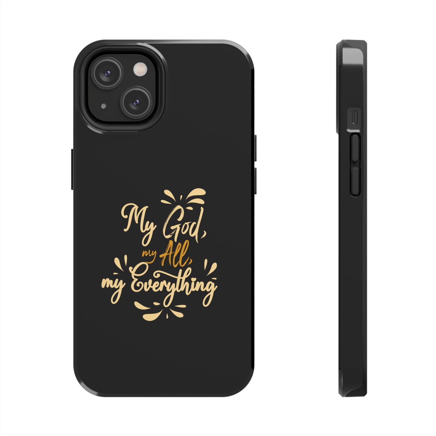 My God My All My Everything  Tough Phone Cases, Case-Mate