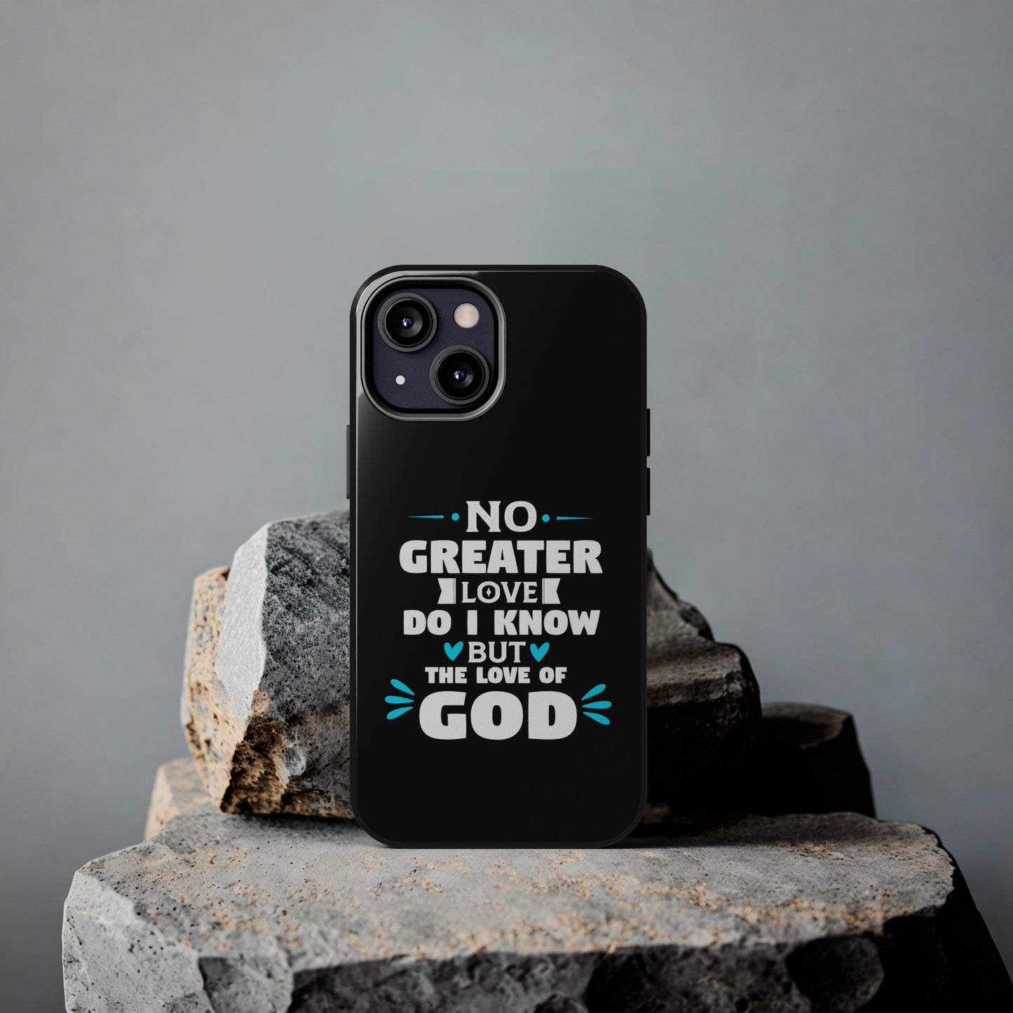 No Greater Love Do I Know But The Love Of God Tough Phone Cases, Case-Mate