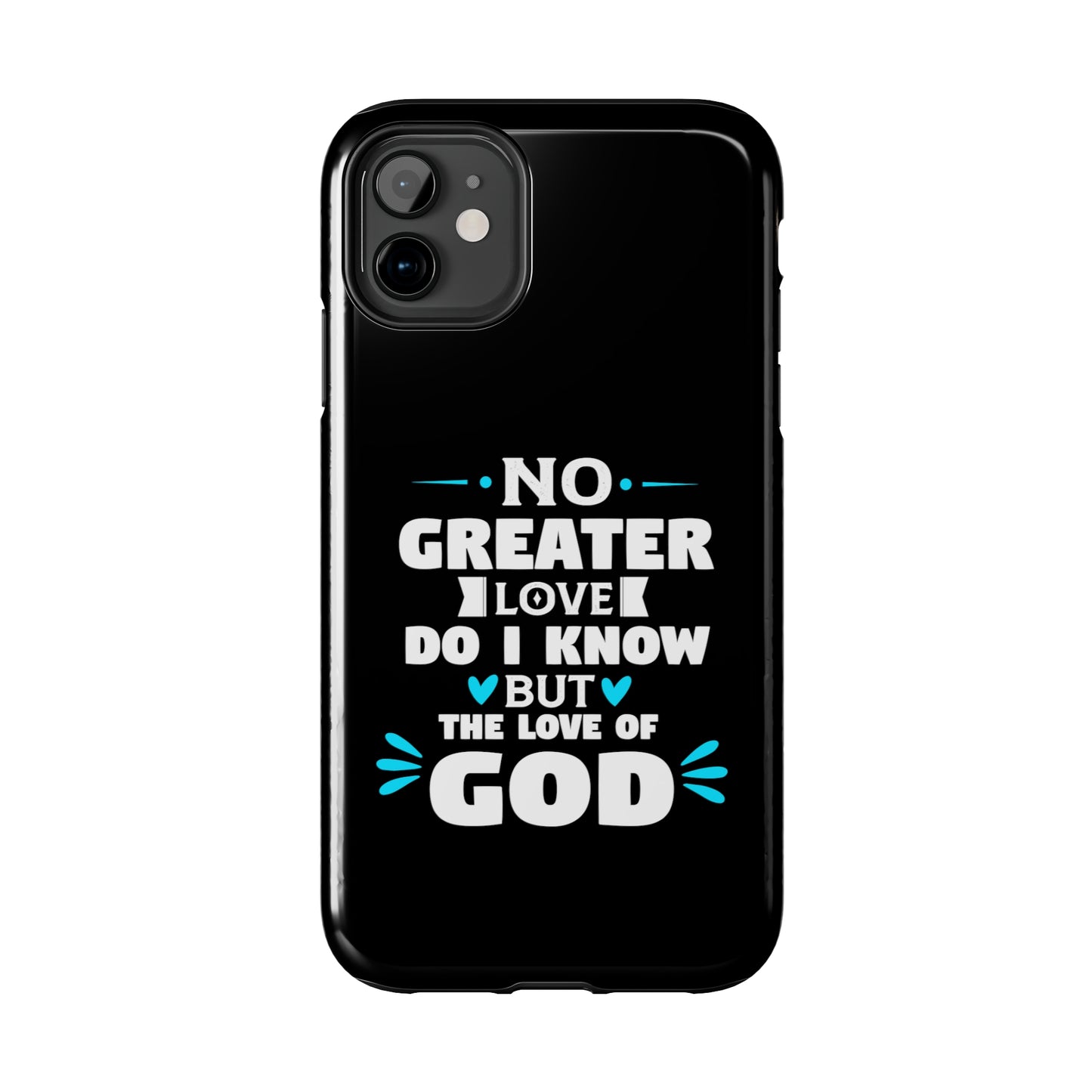 No Greater Love Do I Know But The Love Of God Tough Phone Cases, Case-Mate