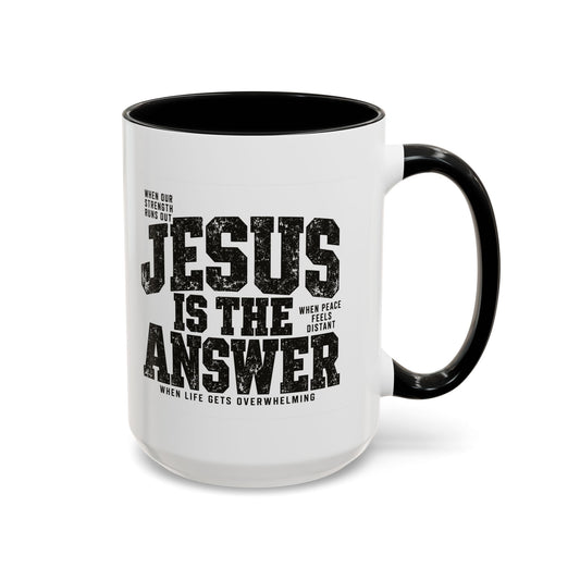 Jesus Is the Answer Christian coffee mug: when our strength runs out, when peace feels distant, when life gets overwhelming