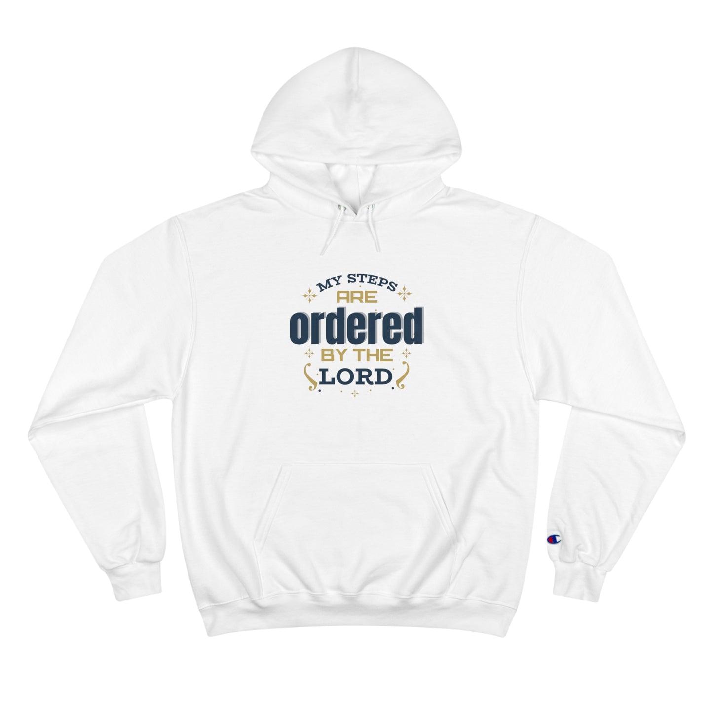 My Steps Are Ordered By The Lord Unisex Champion Hoodie