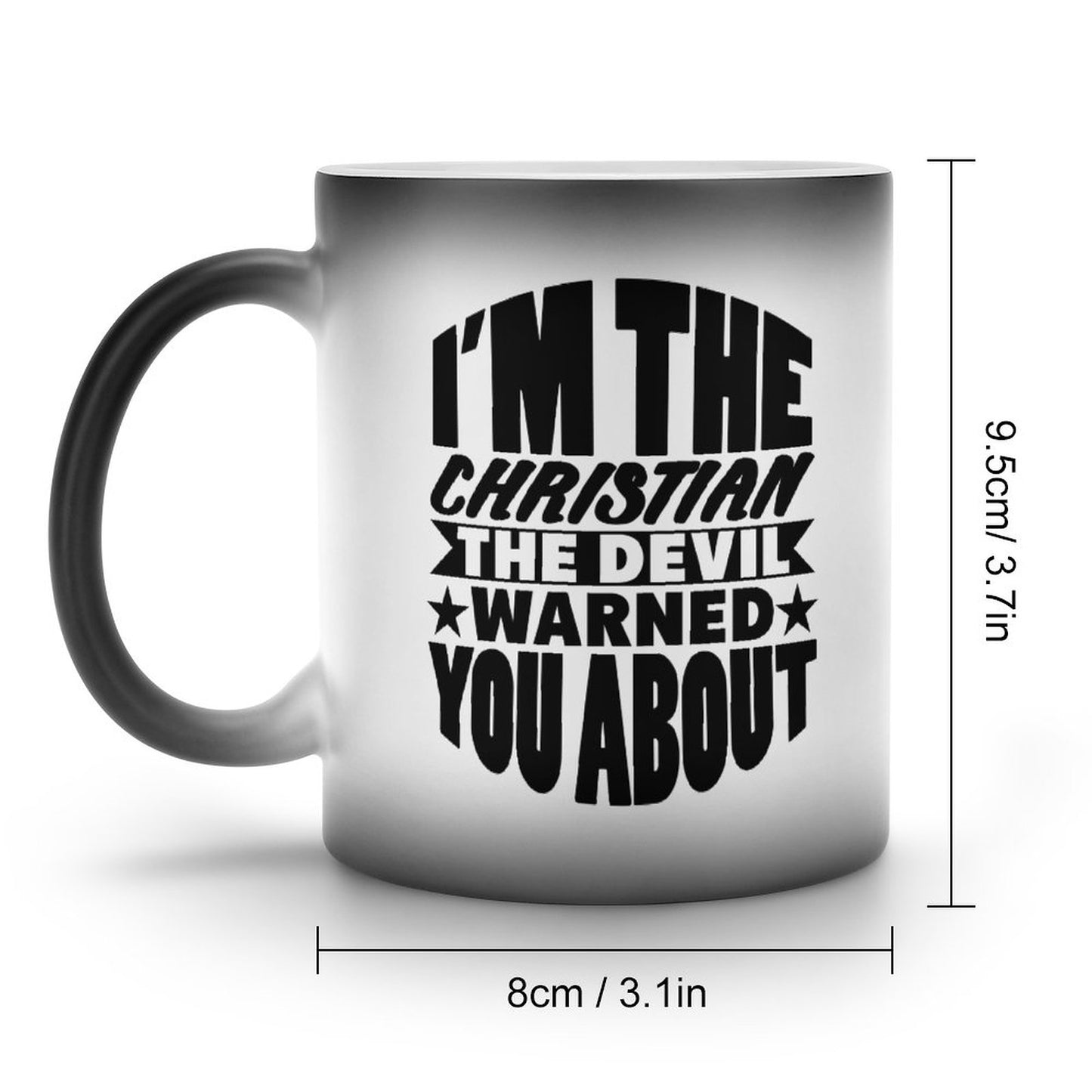 I'm The Christian The Devil Warned You About Christian Color Changing Mug (Dual-sided )