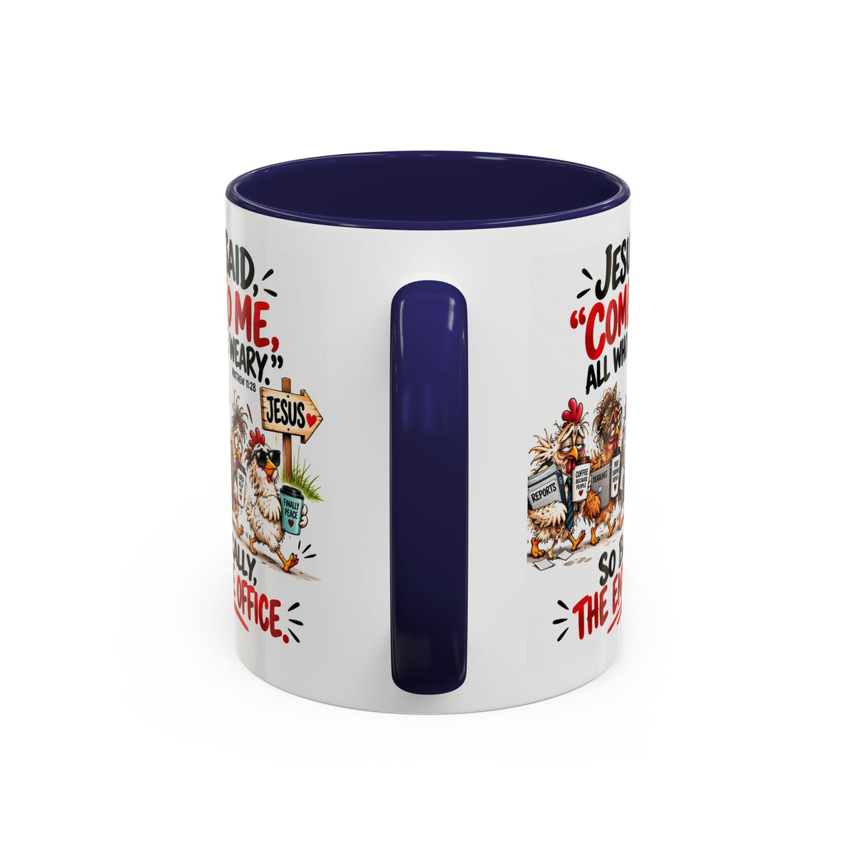 Coffee Mug - "Jesus Said 'Come to Me, All Who Are Weary'" Funny Christian Office Gift
